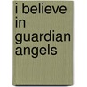 I Believe In Guardian Angels door Virginia Merrill