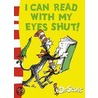 I Can Read With My Eyes Shut by Dr. Seuss