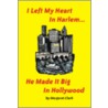 I Left My Heart in Harlem... door Margaret Clark