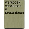 Werkboek verwerken & presenteren