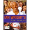 Ian Wright's Fitter Families by Ian Wright