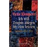 Ich Will Zeugnis Ablegen Bis by Victor Klemperer