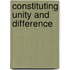 Constituting unity and difference