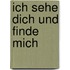 Ich sehe dich und finde mich