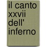 Il Canto Xxvii Dell' Inferno by Francesco Torraca
