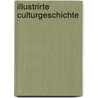 Illustrirte Culturgeschichte door Karl Faulmann
