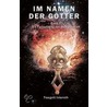 Im Namen der Götter - Bd. 2 door Traugott Ickerroth