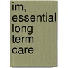 Im, Essential Long Term Care door Elizabeth B. Goldsmith