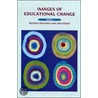 Images Of Educational Change by John Elliott