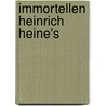 Immortellen Heinrich Heine's door Heinrich Heine