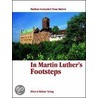 In Martin Luther's Footsteps by Matthias Gretzschel