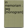 In Memoriam : Jwg [Monogram] by Unknown