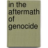 In The Aftermath Of Genocide door Robert E. Gribbin