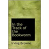In The Track Of The Bookworm door Roycroft Shop. Bkp Cu-Banc