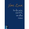 In dir sein, Gott, ist alles door Jörg Zink