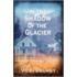 In the Shadow of the Glacier