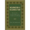 Incarnation and Resurrection by Paul D. Molnar