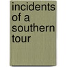 Incidents Of A Southern Tour door Horace Cowles Atwater
