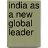 India As A New Global Leader
