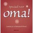 Speciaal voor oma!