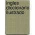 Ingles Diccionario Ilustrado