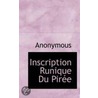 Inscription Runique Du Piree door Onbekend