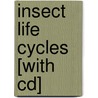 Insect Life Cycles [with Cd] door Molly Aloian