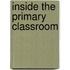 Inside The Primary Classroom
