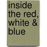 Inside The Red, White & Blue door Eugene V. Armao