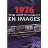 Votre anneé de naissance en images / 1976