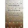 Insidious Workplace Behavior by Unknown