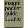 Insight Pocket Guide Seattle by John Longenbaugh