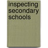 Inspecting Secondary Schools by Ofsted