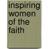 Inspiring Women of the Faith by Truth Sojourner Truth