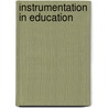 Instrumentation in Education by Paula E. Lester