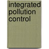 Integrated Pollution Control by Ulrich Forstner