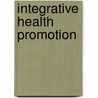 Integrative Health Promotion by Susan Kun Leddy