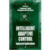 Intelligent Adaptive Control door Clarence W. De Silva