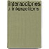 Interacciones / Interactions
