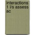 Interactions 1 L/s Assess Ac