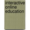 Interactive Online Education door Charles Juwah