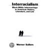 Interracialism:black-white C door Sollors