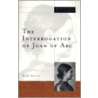 Interrogation of Joan of Arc by Karen Sullivan