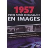 Votre anneé de naissance en images / 1957