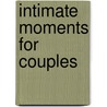 Intimate Moments For Couples door Richard Exley