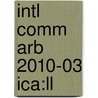 Intl Comm Arb 2010-03 Ica:ll door Onbekend