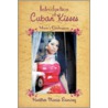 Introduction Of Cuban Kisses door Heather Maria Ramirez