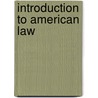 Introduction To American Law door Timothy Walker
