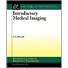 Introductory Medical Imaging by Anil Bharatah