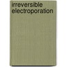 Irreversible Electroporation by Unknown
